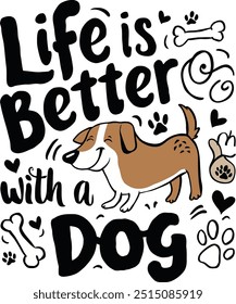 Life is better with a dog typography t-shirt design, vector illustration