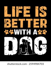 Life is better with a dog typography t-shirt design