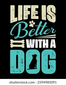 Life is better with a dog typography t-shirt design