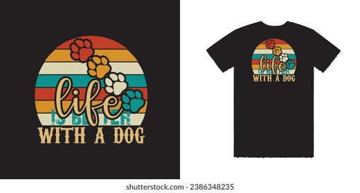 Life Is Better With A Dog Vector T Shirt Design Dog Tee Dog T Shirt Design Typography T Shirt Design Typography Tee Dogs T Shirt Art
