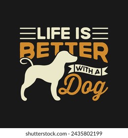 Life is better with a dog | Vintage custom graphic t shirt design