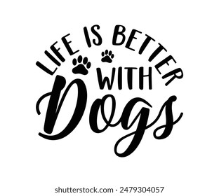 Life Is Better With Dogs, Groovy Dog Mom, Pet Mom fur mom Cute Dog quotes cut files, Funny Dog Quotes Designs