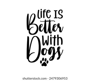 Life Is Better With Dogs, Groovy Dog Mom, Pet Mom fur mom Cute Dog quotes cut files, Funny Dog Quotes Designs