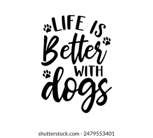 Life Is Better With Dogs, Groovy Dog Mom, Pet Mom fur mom Cute Dog quotes cut files, Funny Dog Quotes Designs