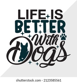 Life Is Better With Dogs printable vector illustration