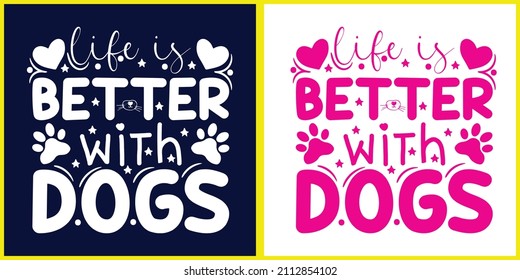 Life is Better with Dogs T shirt, Life Is Better With Dogs Shirt, Lover, Dog , Funny Dog Shirt, Dog Lover , Gift, Paw shirt, Dogs Owner Shirts, Life Is Better With Dogs Mug, Typography Print