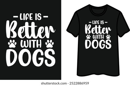 La vida es mejor con el diseño de la camiseta de los perros