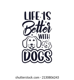 life is better with dogs typography Premium Vector