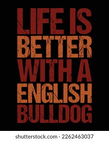life is better with a english bulldog t shirt vector and illustrator file 