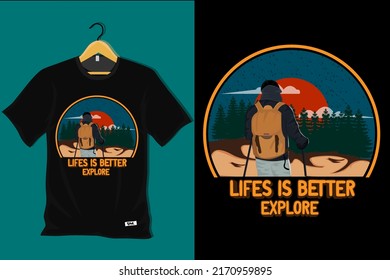 Life is Better Explore T Shirt Design