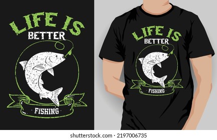Life is better fishing t-shirt design