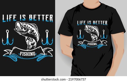 Life is better fishing t-shirt design