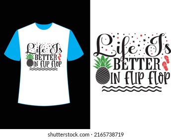 Life is better in flip flop t shirt design