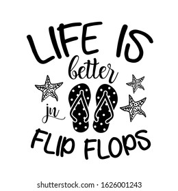 Life Is Better In Flip Flops Beach