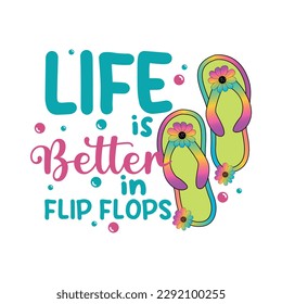 life is better in flip flops, summer sublimation, summer t shirt design, t shirt designs