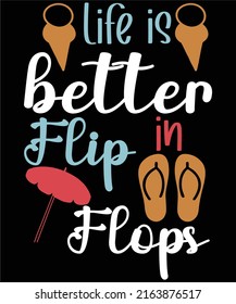 Life is better in Flip Flops t-shirt design