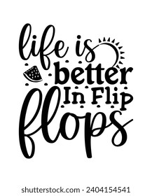 Life is Better in Flip Flops T-Shirt Design, Summer T Shirt Design