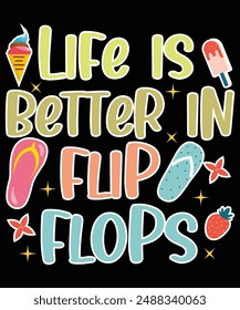 Life Is Better In Flip Flops T-Shirt, Summer Shirt. Fall Season, Beach Party Shirt, Summer In USA, summer holiday beach vacation
