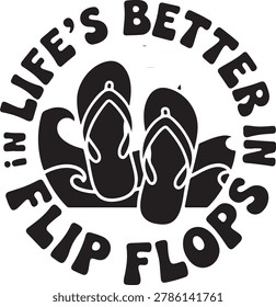 Life is better in flip flops typography with beach sandals and ocean wave summer