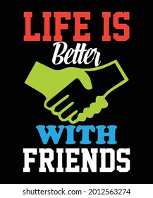 Life is better with friends