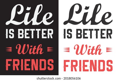life is better with friends beautiful vector