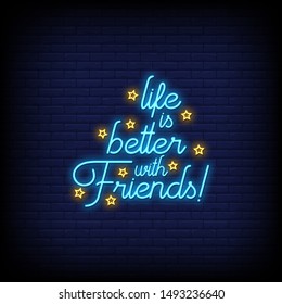 Life is better with friends in neon signs style