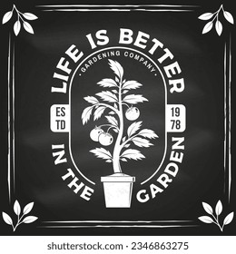 Life is better in the garden emblem, label, badge, logo on chalkboard. Vector illustration. For sign, patch, shirt design with tomato bush in pot, potted tomato seedlings silhouette.