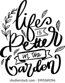 La Vida Es Mejor En El Jardín. Citas De Letras De Jardín Motivacionales Inspiracionales Para Imprimible, Afiche, Impresión De Madera, Diseño De Camisetas, etc. 