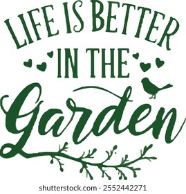 Life is better in the garden t shirt design.