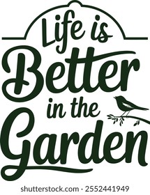 Life is better in the garden typography t shirt design.