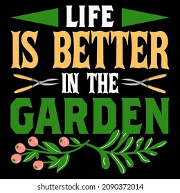 Life Is Better In The Garden Vector Format for T-shirt And Mug Design