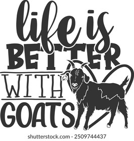 Life Is Better With Goats - Goat Illustration