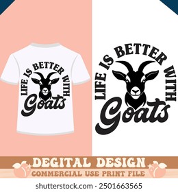  Life Is Better With Goats t shirt design vector file