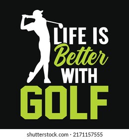 Life is better with golf - Golf t shirt design, vector, poster or template.