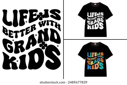 Life is Better with Grandkids T-shirt, grandparents day, typography, grandfather, grandmother t shirt design