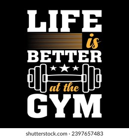Life is better at the gym t shirt vector design template. Dumbbell vector with quote, For gym, bodybuilder.