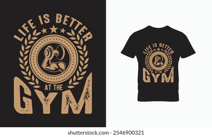 Life is better at the gym T shirt design