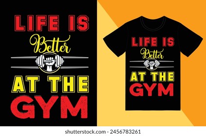 life is better at the gym typography  t shirt design
