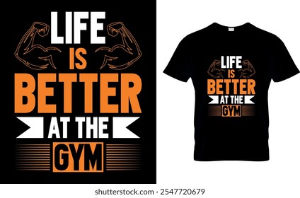 A vida é melhor no Gym-Gym T-Shirt