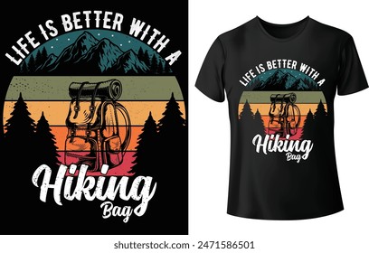 Life is Better with a Hiking Bag T Shirt Design for Hiking T Shirt Design