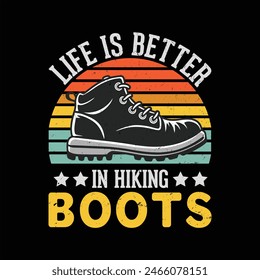 Life is better in hiking boots, Outdoor Hiking t-shirt design