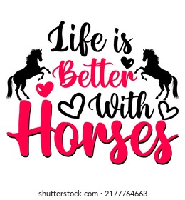 Life is better with Horse t shirt and mug design vector illustration