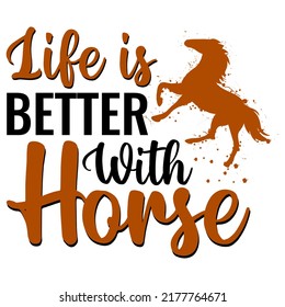 Life is better with a Horse t shirt and mug design vector illustration