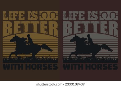 Life Is Better With Horses, Horse Shirt, Horse Lover Shirt, Animal Lover, Farm Shirt, Farmer Shirt, Gift For Her, Gift For Horse Lovers