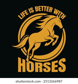 Life is better with horses t shirt design vector file.