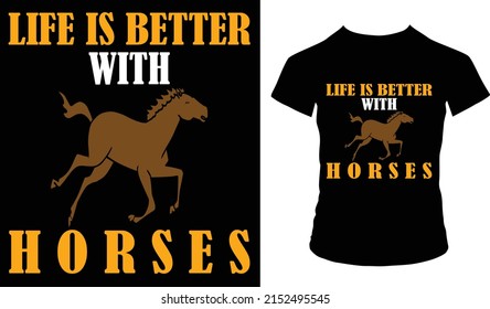 Life is better with horses t-shirt design