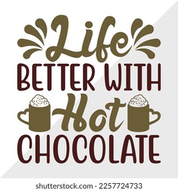 Life Better With Hot Chocolate SVG Printable Vector Illustration