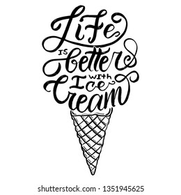 Life is better with ice cream black vector hand lettering quote