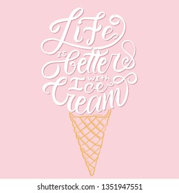 Life is better with ice cream pink white vector hand lettering quote