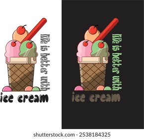 life is better with ice cream.ice cream t shirt.